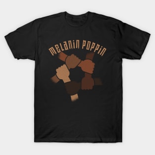 Melanin Poppin black hands holding together BLM T-Shirt